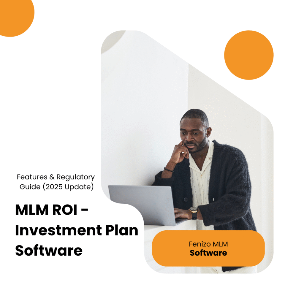 MLM ROI / Investment Plan Software – Features & Regulatory Guide (2025 Update)