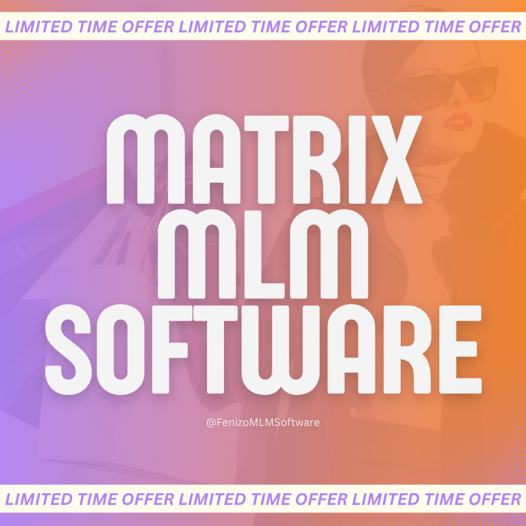 Matrix MLM Software – Best Features, Depth Levels & Commission Plan Explained (2025 Guide)
