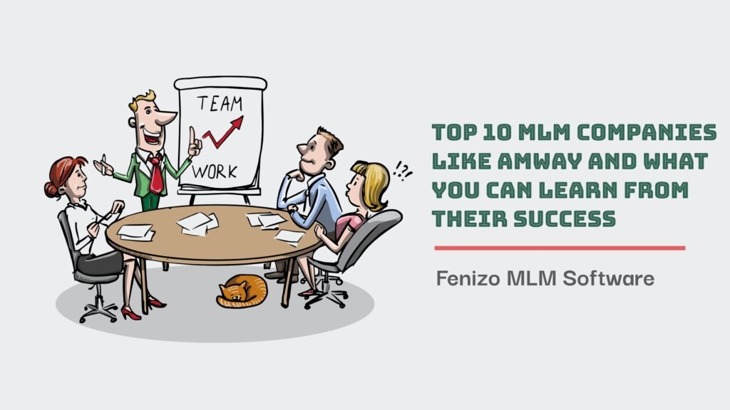 Top 10 MLM Companies Like Amway and What You Can Learn From Their Success