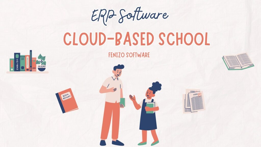 Why Cloud-Based School ERP Software Is the Future of Education Management